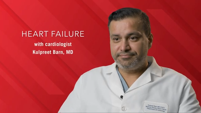 red graphic that reads Heart Failure with Cardiologist Kulpreet Barn, MD and includes a headshot of a male physician with dark hair in a white lab coat