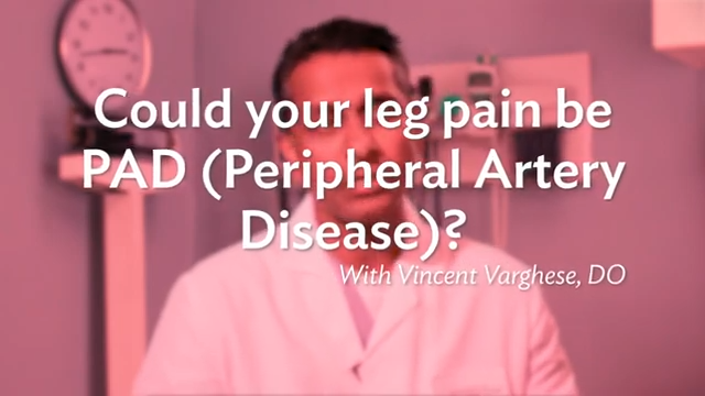 red graphic that reads Could your leg pain be PAD (Peripheral Artery Disease)? with Vincent Varghese, DO. The graphic is transparent and overlays an image of the physician, a male with dark hair who is wearing a lab coat