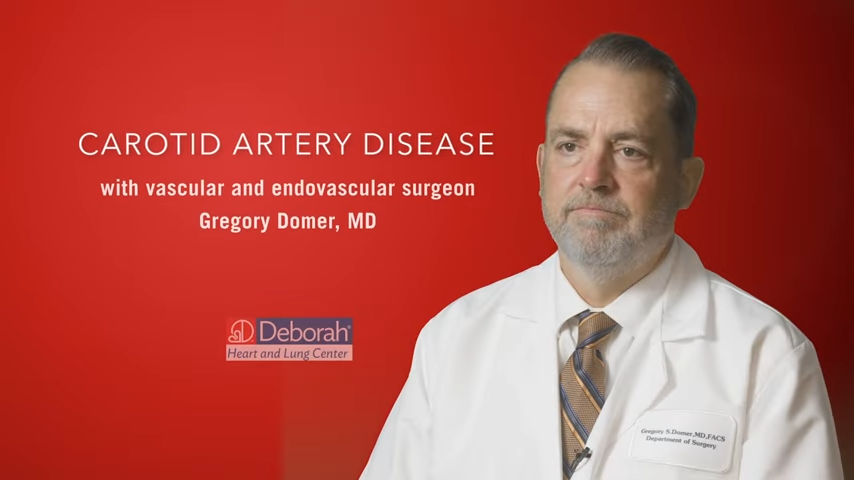 red graphic that reads Carotid Artery Disease Vascular and Endovascular Surgeon Gregory Domer, MD and also includes the Deborah Heart and Lung Center logo and a headshot of a white male physician in a lab coat