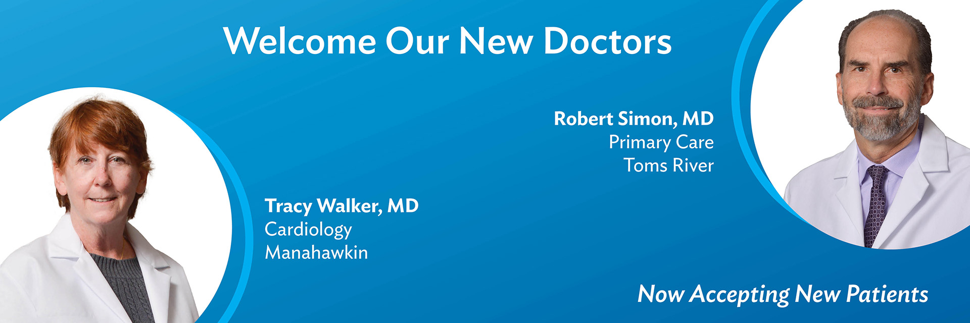 Welcome Our New Doctors | Robert Simon, MD Primary Care Toms River | Tracy Walker, MD Cardiology Manahawkin
