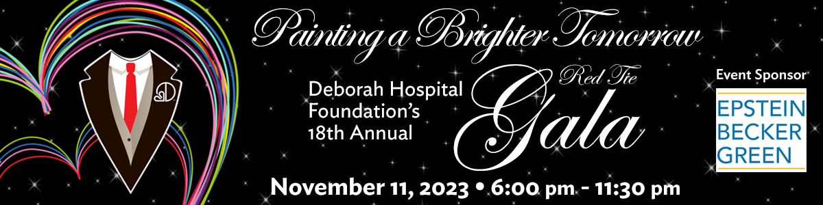Painting a Brighter Tomorrow - Deborah Hospital Foundation's 18th Annual Red Tie Gala - November 11, 2023 6:00 pm. - 11:30 pm